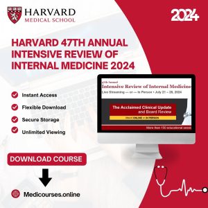 Harvard 47th Annual Intensive Review of Internal Medicine 2024