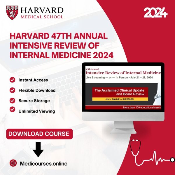 Harvard 47th Annual Intensive Review of Internal Medicine 2024