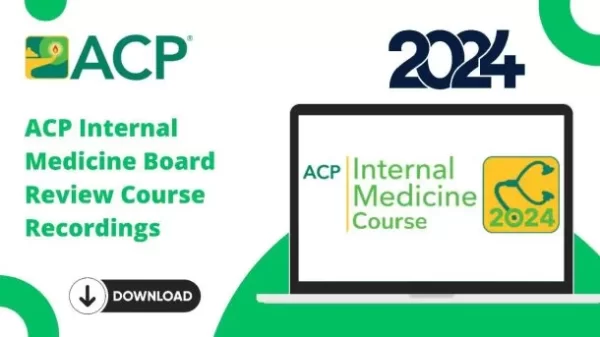 2024 ACP Internal Medicine Board Review Course Recordings