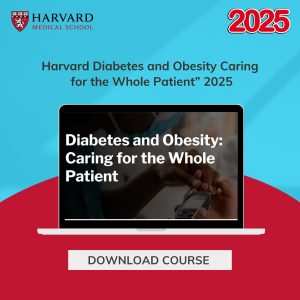 Harvard Diabetes and Obesity Caring for the Whole Patient 2025