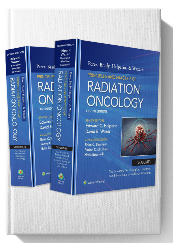 Perez, Brady, Halperin, and Wazer's Principles and Practice of Radiation Oncology 8th Edition