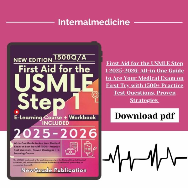 First Aid for the USMLE Step 1 2025-2026: All-in One Guide to Ace Your Medical Exam on First Try with 1500+ Practice Test Questions, Proven Strategies