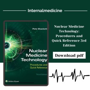 Nuclear Medicine Technology: Procedures and Quick Reference 3rd Edition