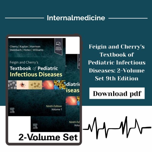 Feigin and Cherry's Textbook of Pediatric Infectious Diseases: 2-Volume Set 9th Edition