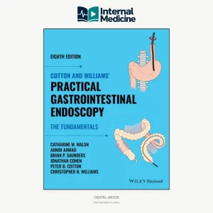 Cotton and Williams Practical Gastrointestinal Endoscopy 8th Edition