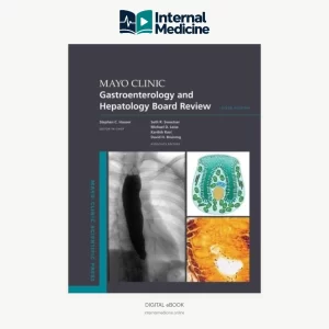 Mayo Clinic Gastroenterology and Hepatology Board Review 6th Edition