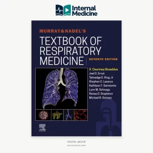 Murray & Nadel's Textbook of Respiratory Medicine E-Book 7th Edition