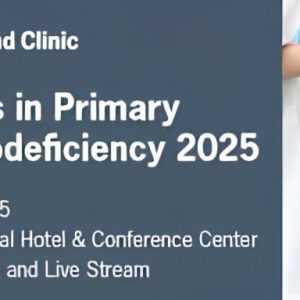 Cleveland Clinic Updates in Primary Immunodeficiency 2025