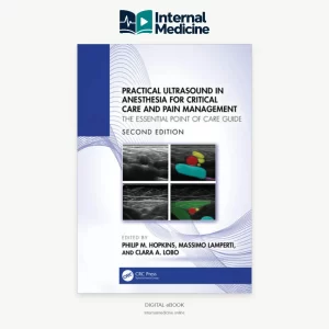 Practical Ultrasound in Anesthesia for Critical Care and Pain Management: The Essential Point of Care Guide 2nd Edition