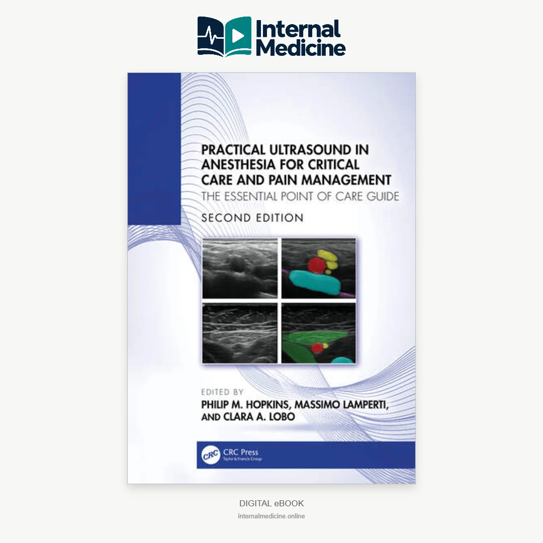 Practical Ultrasound in Anesthesia for Critical Care and Pain Management: The Essential Point of Care Guide 2nd Edition