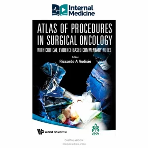 Atlas of Procedures in Surgical Oncology with Critical, Evidence-Based Commentary Notes — 2010 edition