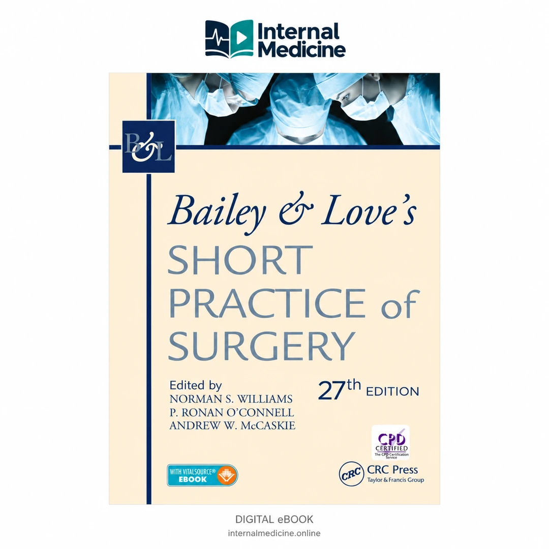Bailey & Love’s Short Practice of Surgery — 27th Edition