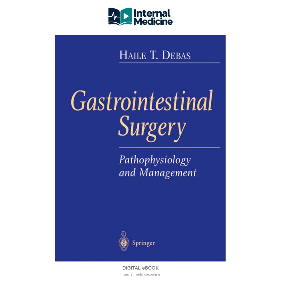 Haile T Debas Gastrointestinal Surgery Pathophysiology and Management — Digital eBook