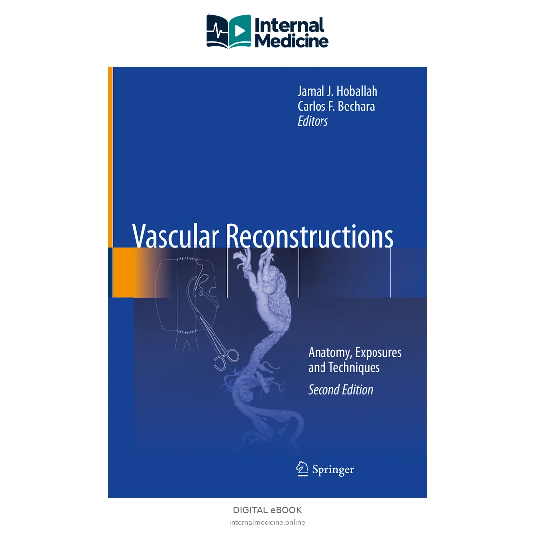 Jamal J Hoballah, Carlos F Bechara ed Vascular Reconstructions Anatomy — Digital eBook