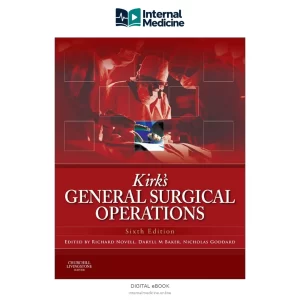 Kirk’s General Surgical Operations SIXTH EDITION. — Digital eBook