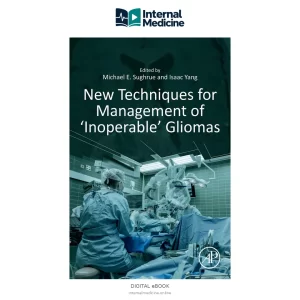 New Techniques for Management of ‘Inoperable’ Gliomas — Digital eBook