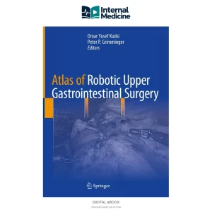 Omar Yusef Kudsi, Peter P Grimminger Atlas of Robotic Upper Gastrointestinal — Digital eBook