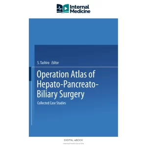 Operation Atlas of Hepato￾Pancreato Biliary Surgery Collected Case — Digital eBook