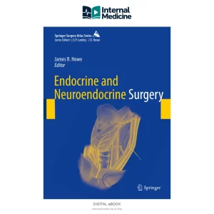 Springer Surgery Atlas Series James R Howe eds Endocrine and Neuroendocrine — PDF — Digital eBook