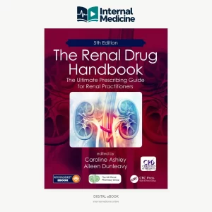 The Renal Drug Handbook, Fifth Edition, Caroline Ashley and Aileen Dunleavy