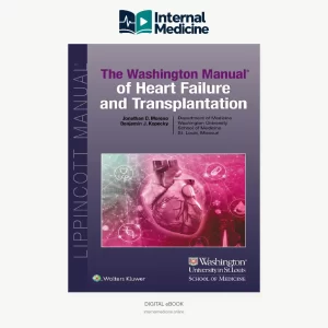 The Washington Manual of Heart Failure and Transplantation, Jonathan D. Moreno and Benjamin J. Kopecky